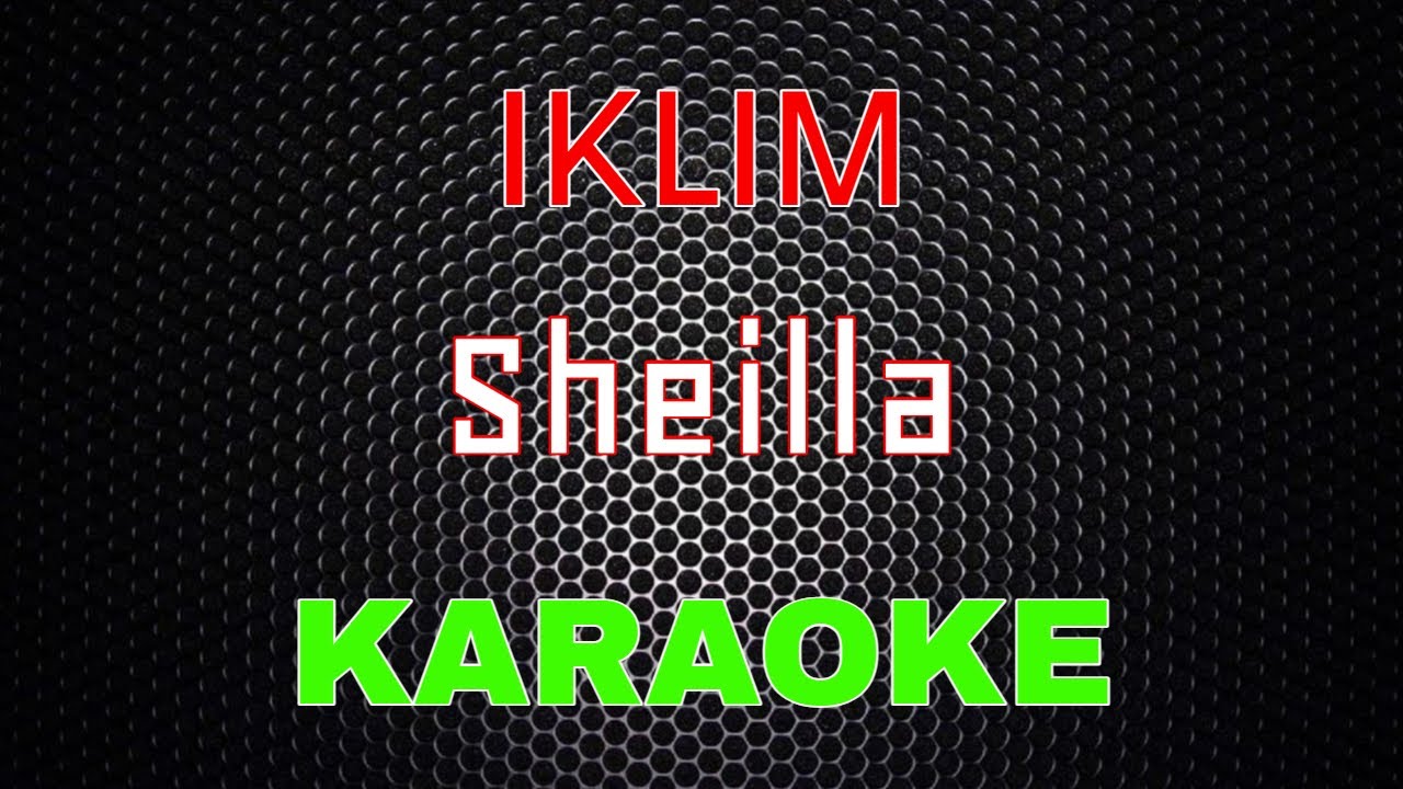 Iklim - Sheilla [Karaoke] | LMusical