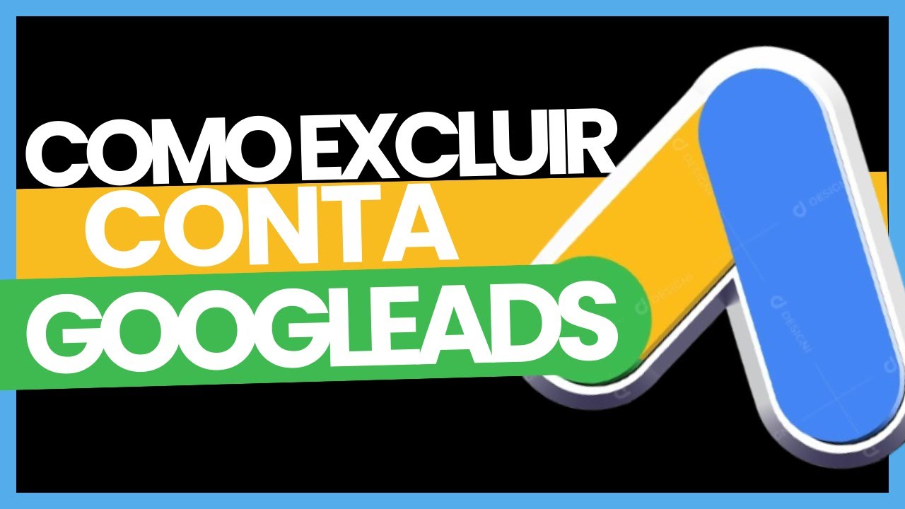 Como EXCLUIR uma Conta do Google Ads e RECUPERAR seu DINHEIRO