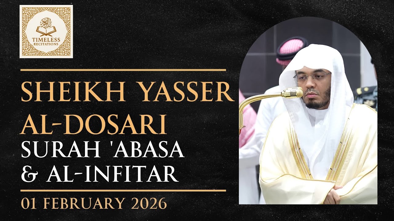 Surah Abasa & Al-Infitar | Sheikh Yasser Al-Dosari | Fajr | 1st Feb 2026 | English Translation