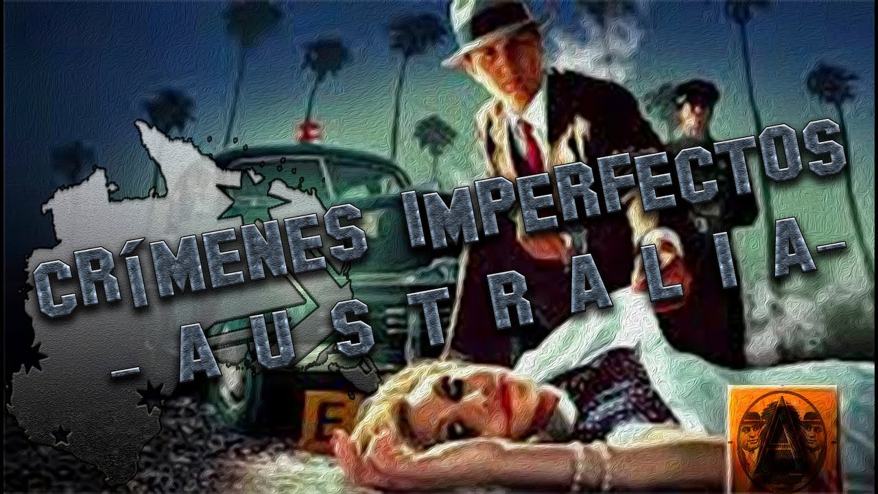 Crímenes Imperfectos   CI075 AUSTRALIA