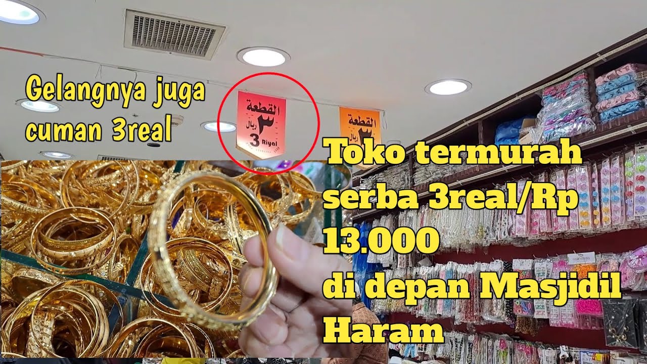 REKOMENDASI TOKO TERMURAH /TOKO SERBA 3 REAL ATAU Rp13.000 DI DEPAN MASJIDIL HARAM  MEKKAH