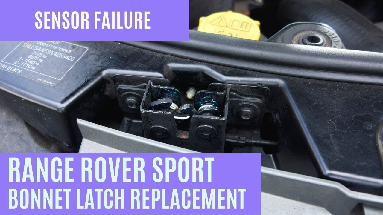 Range Rover Sport Bonnet latch/Sensor Replacement.