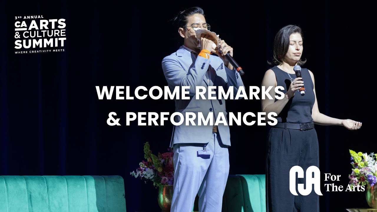 CA Arts & Culture Summit 2025: Welcoming Remarks & Performances