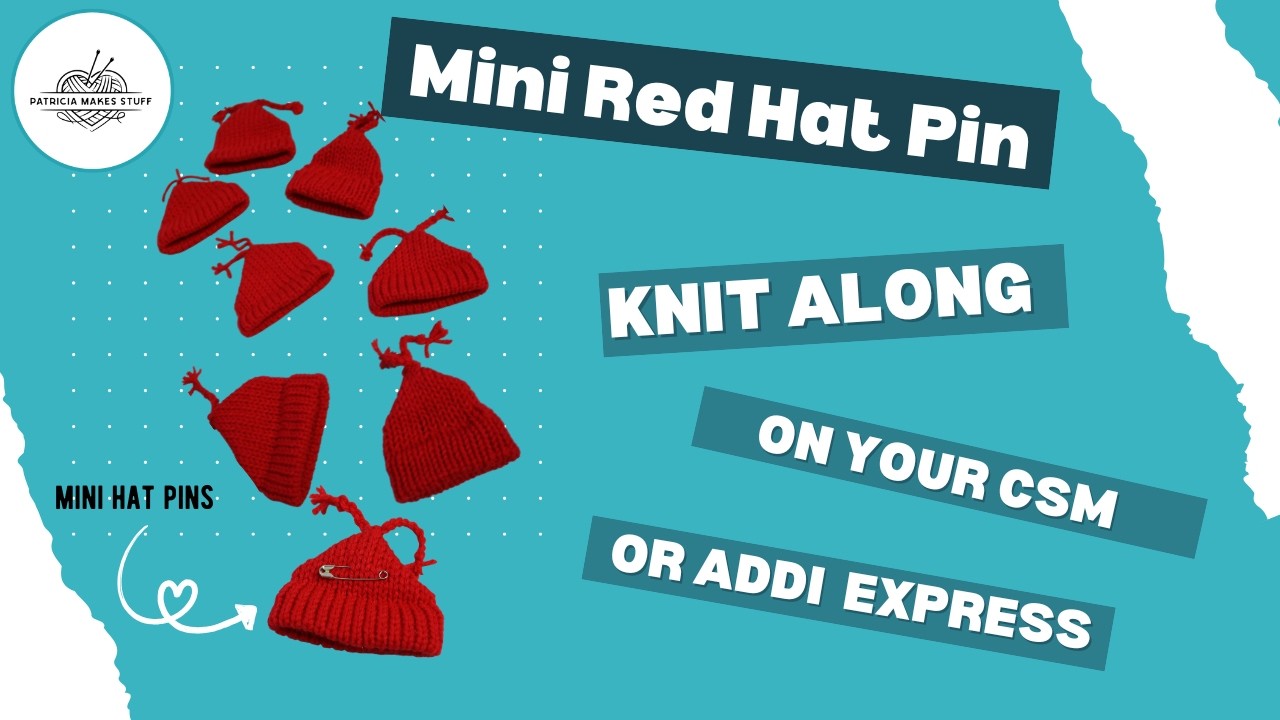 Mini Red Hat Pin Tutorial, CSM & Addi Machine Knitting