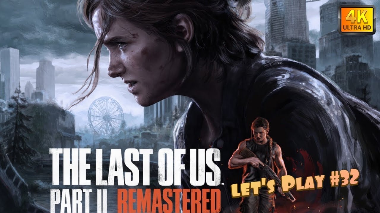 The last of us 2 Remastered  Let's Play #32