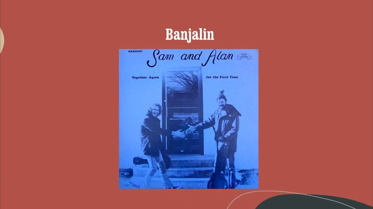 Banjalin - Sam And Alan