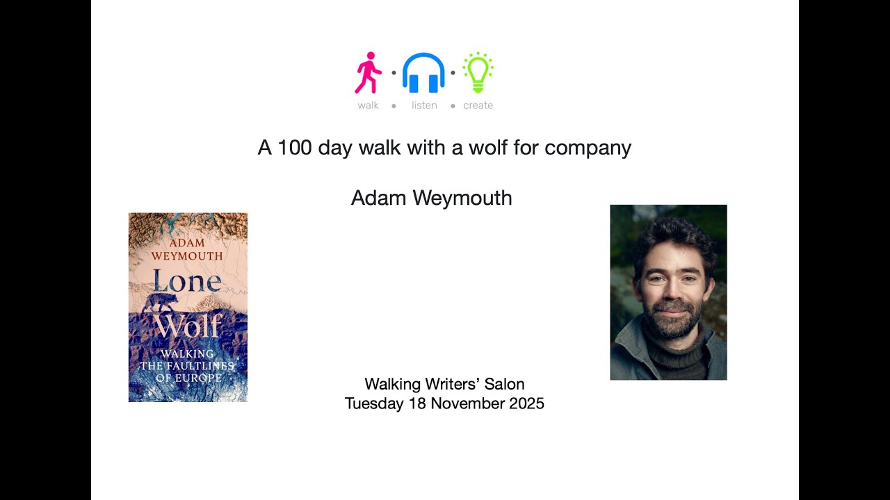 Walking Writers Salon with Adam Weymouth author of Lone Wolf: Walking the Faultlines of Europe