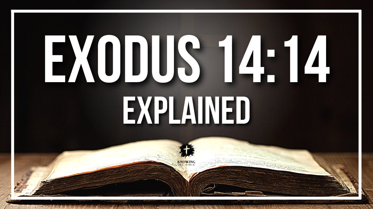 EXODUS 14:14 Explained - What Does The Bible Verse EXODUS 14:14 [KJV] REALLY Mean?