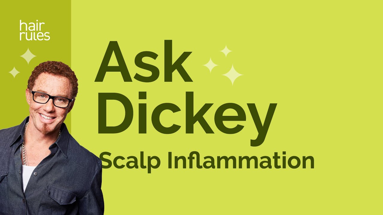 Ask Dickey! E38: Scalp Inflammation