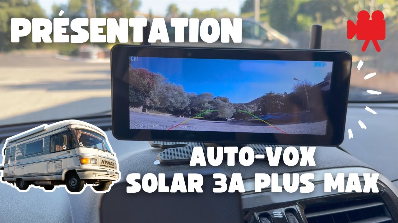 NOTRE RETOUR SUR YOUTUBE ? ET... PRÉSENTATION CAMÉRA DE RECUL SOLAIRE AUTO-VOX ! (Solar 3A Plus Max)