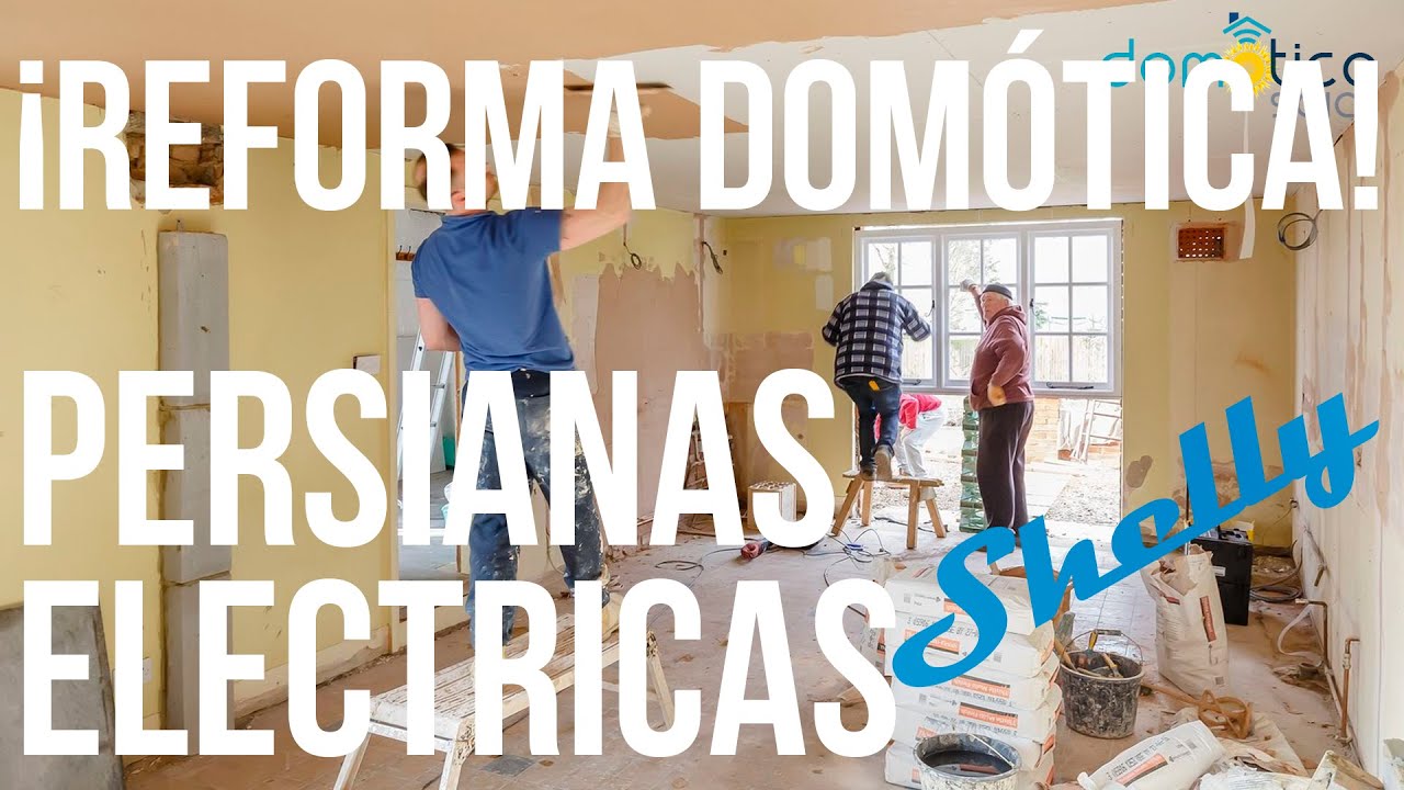 Reforma Domótica. Capitulo 7.  Instalación Persianas Eléctricas