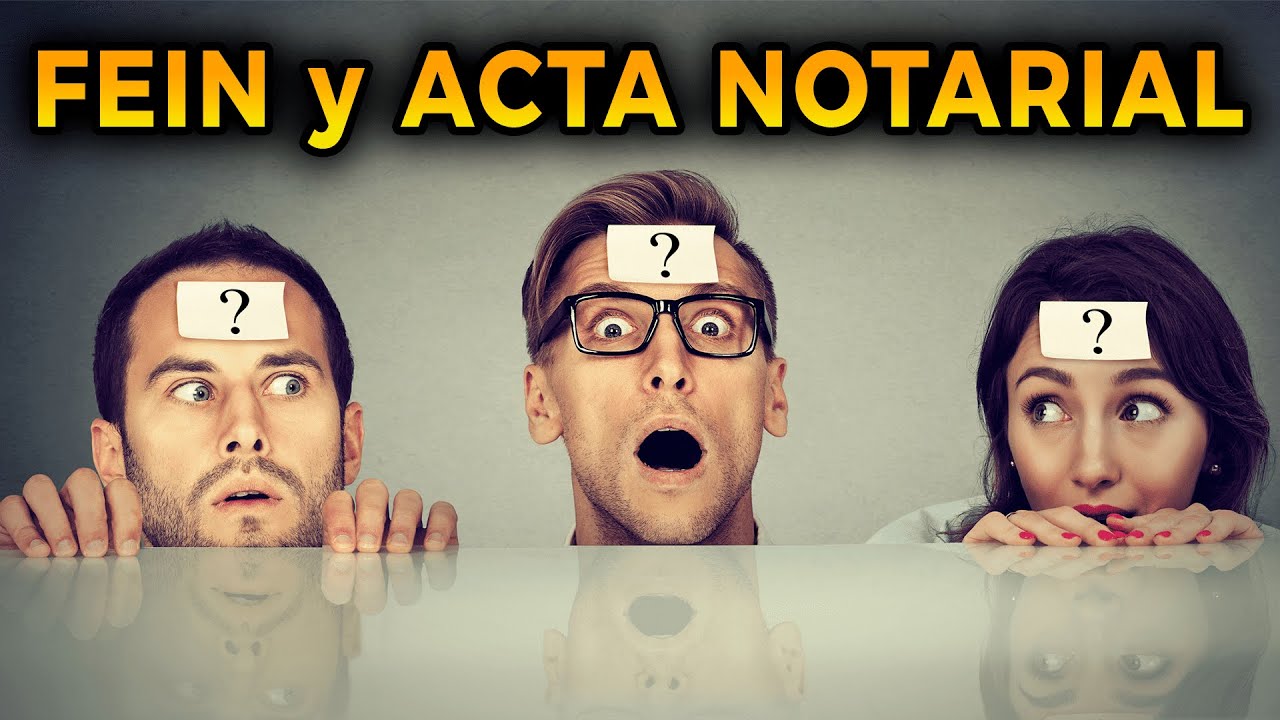 QUE ES la FEIN y la ACTA NOTARIAL