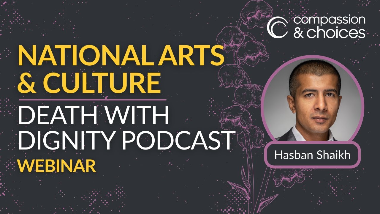 National Arts and Culture Series: Death with Dignity Podcast Discussion with Hasban Shaikh