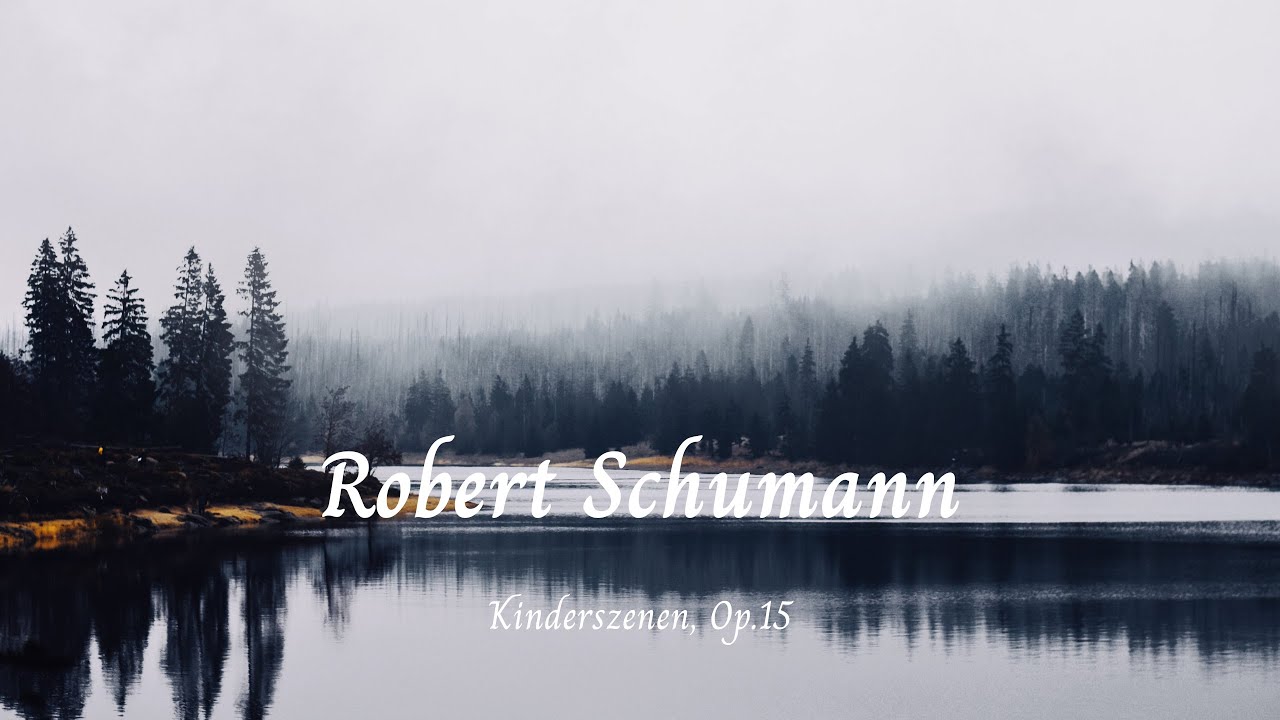 Kinderszenen, Op.15 - Robert Schumann 🎵
