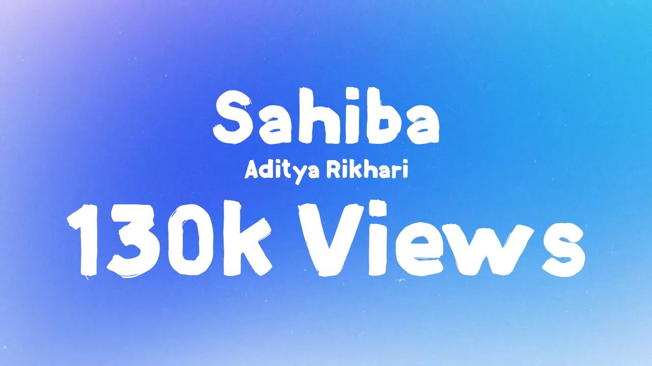 Sahiba Lyrics | Aditya Rikhari | 7Lyrics World | 2024