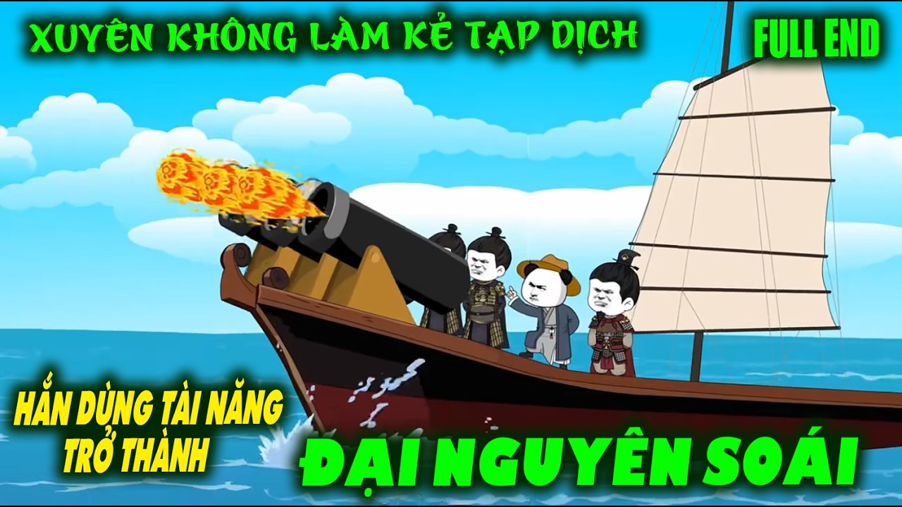 Full-End | Hà Nhân Xuyên Không, Từ Kẻ Tạp Dịch Trở Thành Đại Nguyên Soái | Bảo Bảo Review