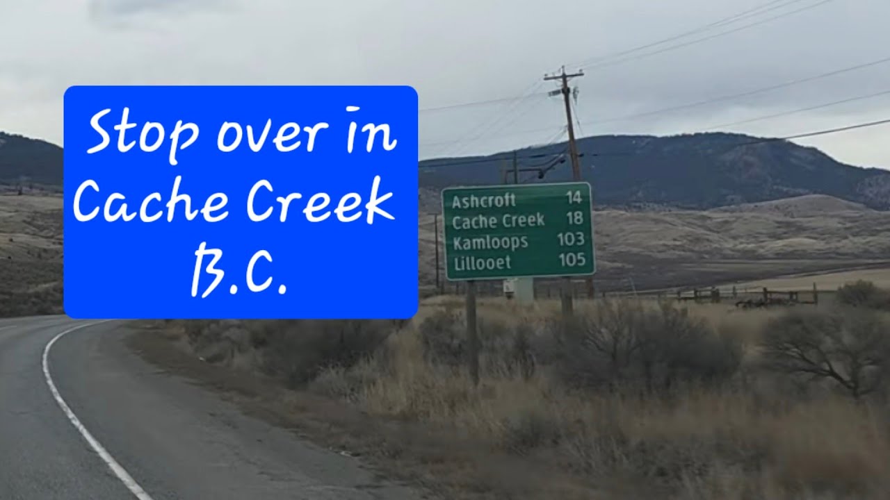  Part 4 Stopping in Cache Creek for the night 