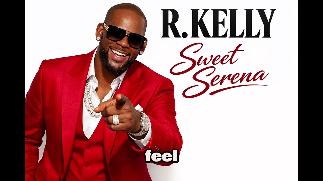 R.Kelly-Sweet Serena |  Valentine R&B weekend groove. (AI) 