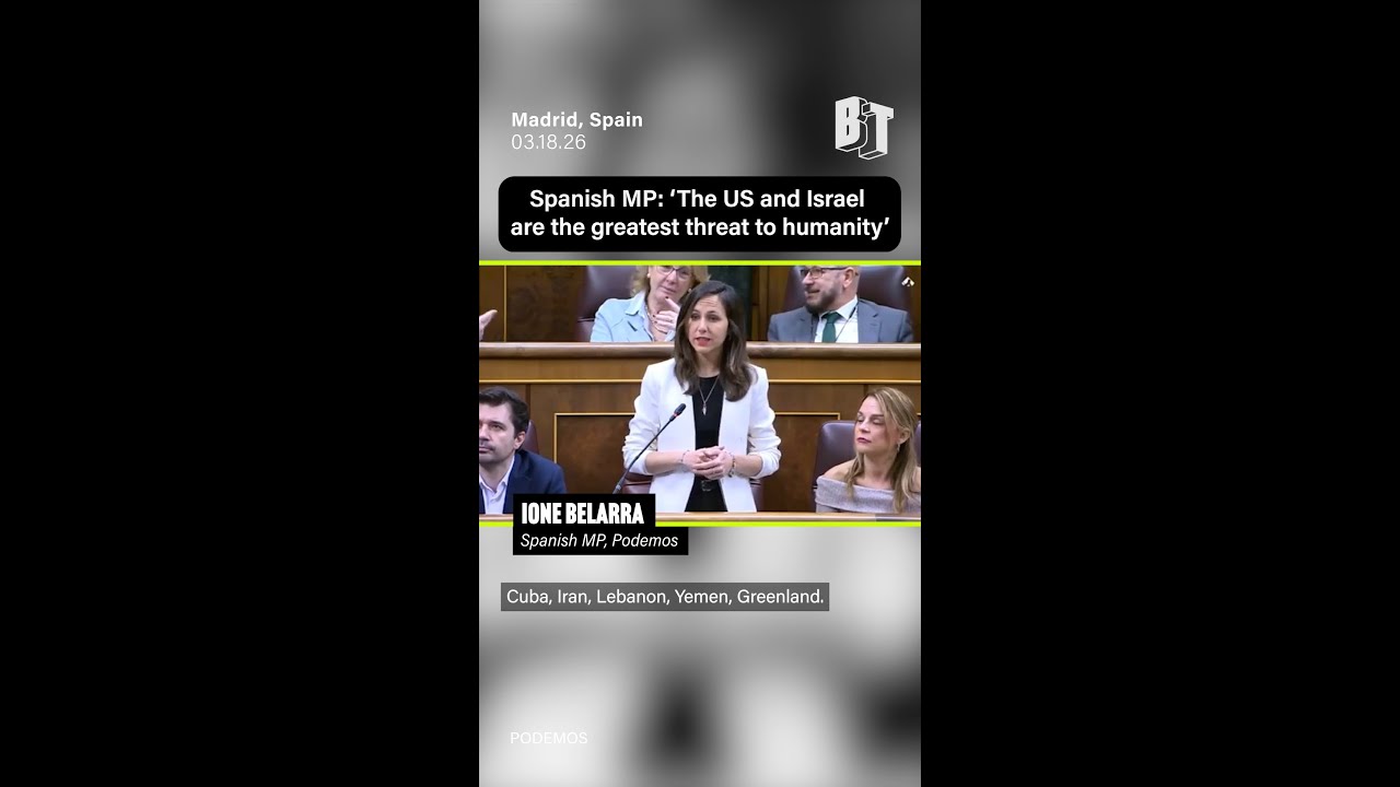 Spanish MP: 'The US and Israel are the greatest threat to humanity'