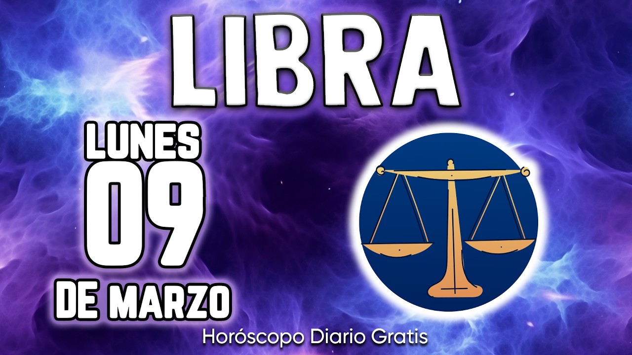 ⚠️ALGUIEN RECIBIRÁ TREMENDO CASTIGO😖 libra ♎ Horóscopo diario 9 DE MARZO 2026 🔮 horóscopo de hoy