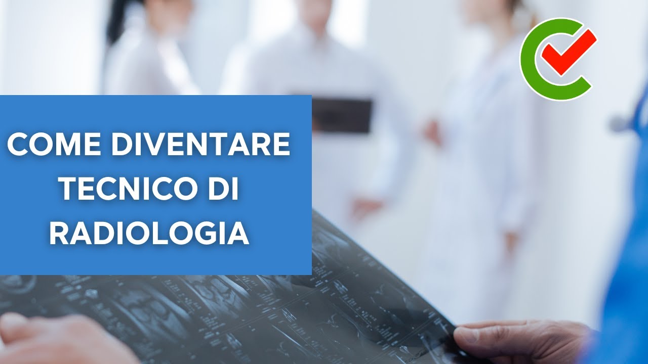 Come diventare Tecnico di Radiologia - La guida