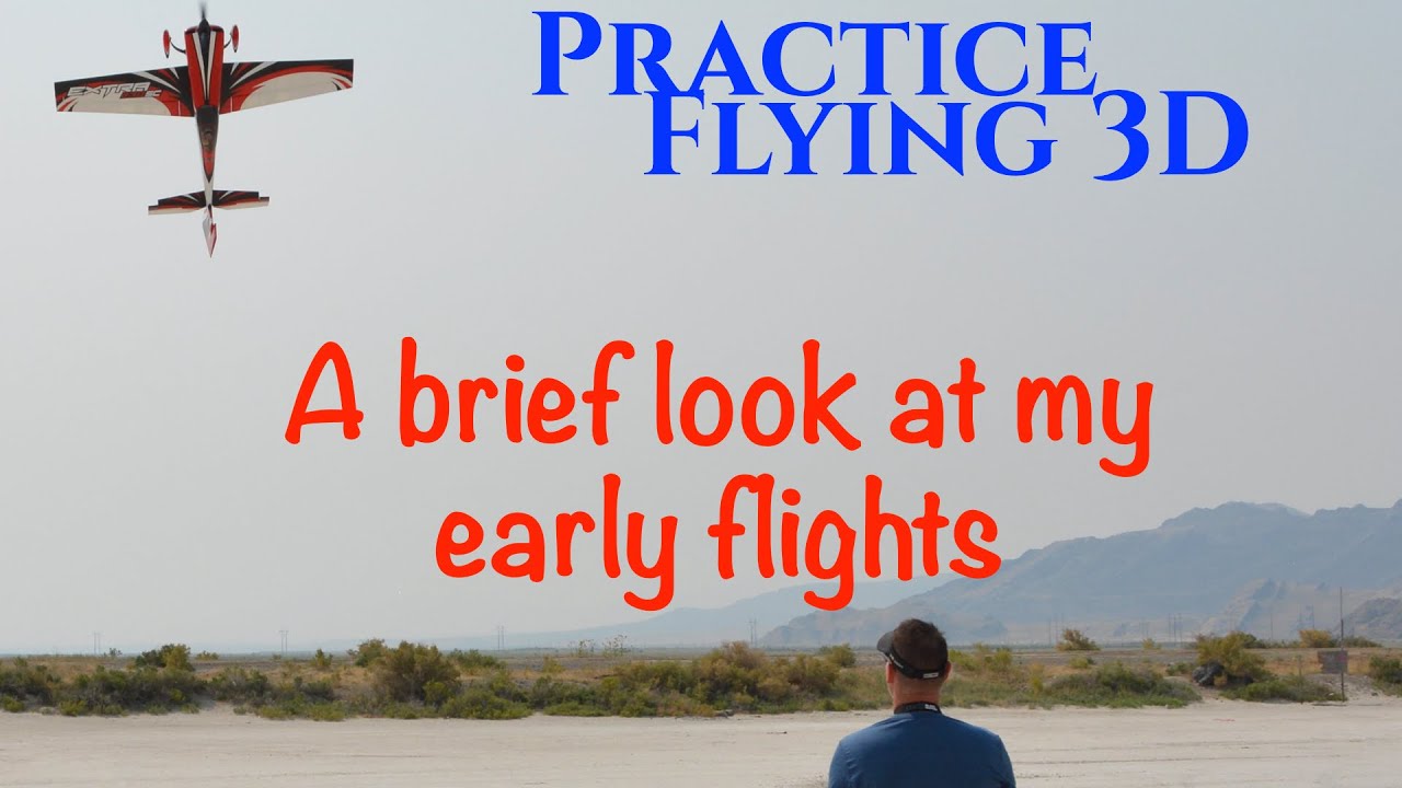 Learning to Fly 3D Takes Practice- My Early Journey Flying Remote Control Airplanes