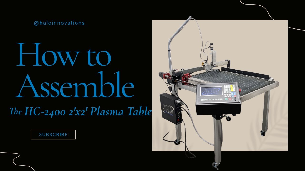 Assembly of the HC-2400 2'x2' Halo Innovations Plasma Table