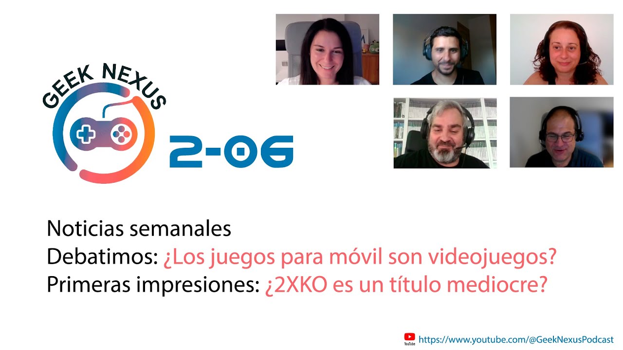 Geek Nexus 2x06: Noticias, ¿Los juegos de móvil son videojuegos? 📱🎮 y primeras impresiones de 2XKO 🥊