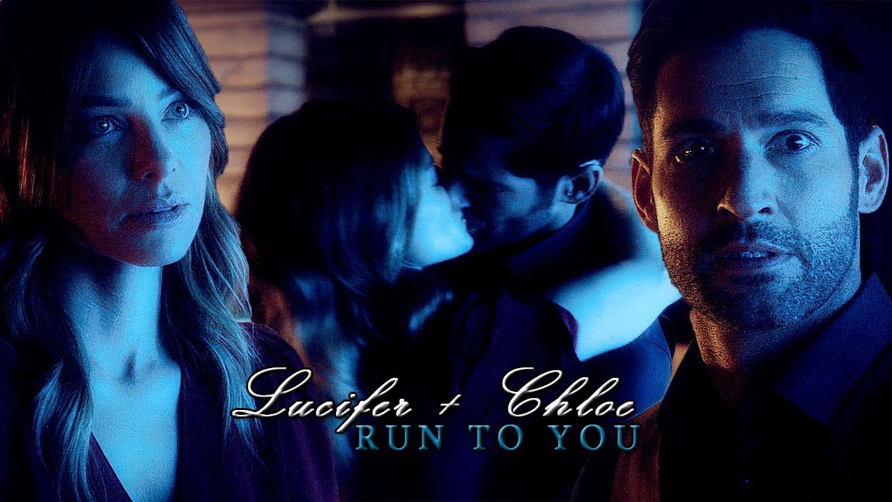 Lucifer || Lucifer + Chloe ►► Run to you [+Season5]