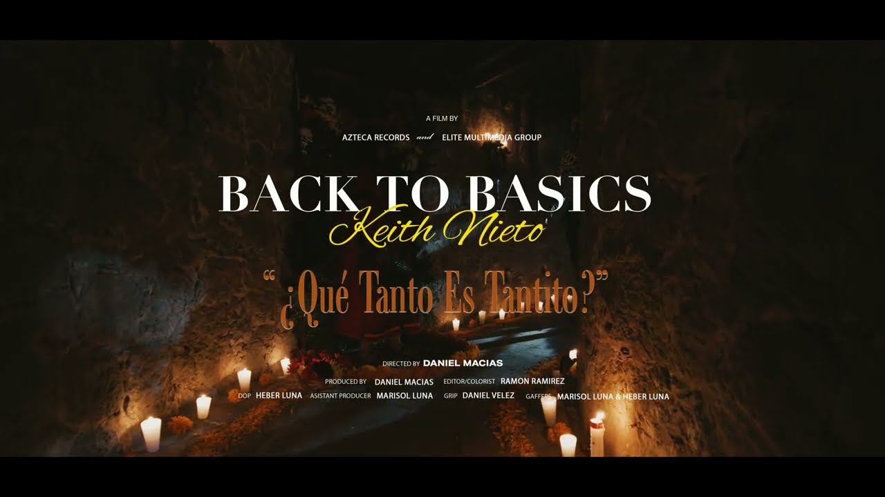 Keith Nieto - ¿Qué Tanto Es Tantito? (Video Oficial)
