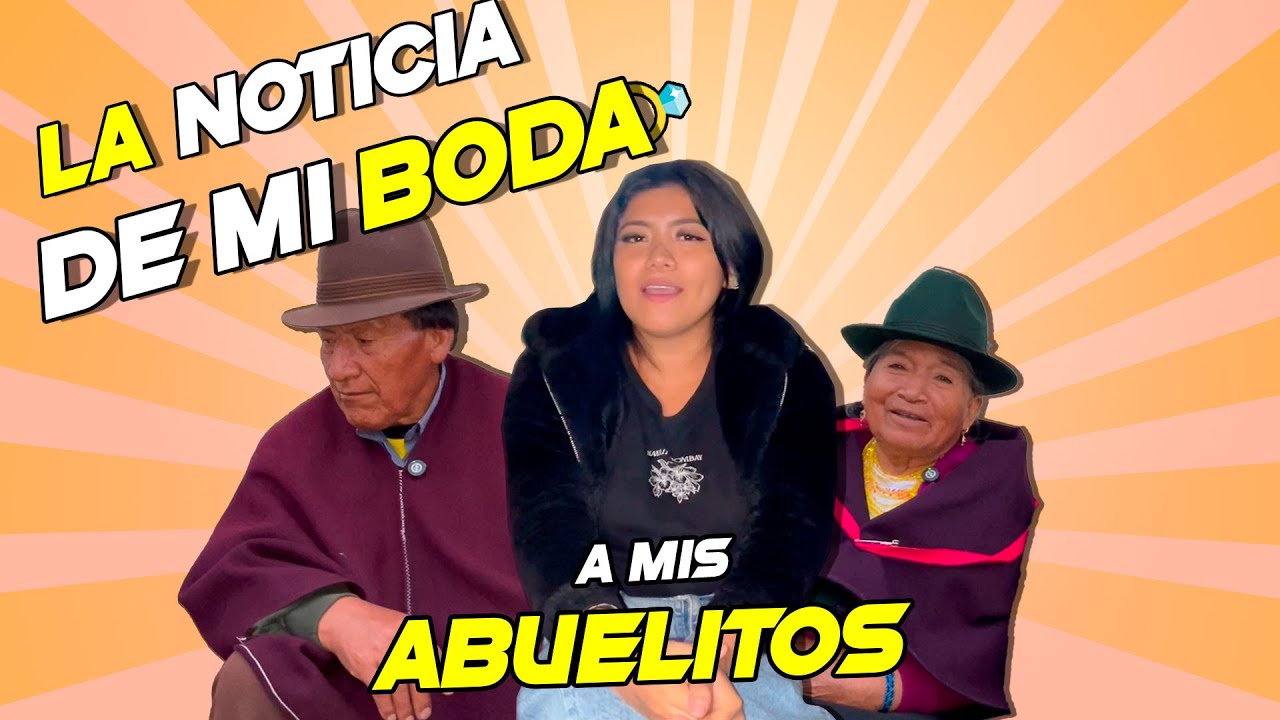 LES CONTÉ A MIS ABUELITOS QUE ME IBA A CASAR, MIRA COMO REACCIONARON| Meliza Yumisaca