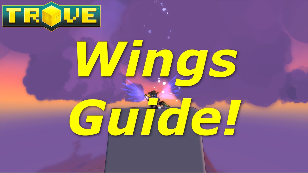 [Trove] Wings Guide(Tutorial)! How to Obtain all Wings!