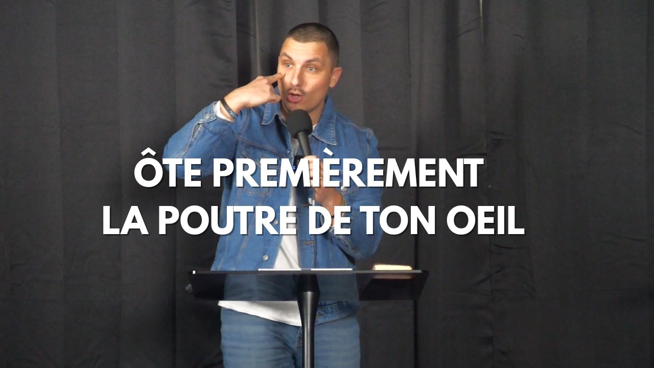 Ote Premièrement La Poutre De Ton Œil | Matthieu 7:1-6 | Révélations Royales | Johann Maksimovic