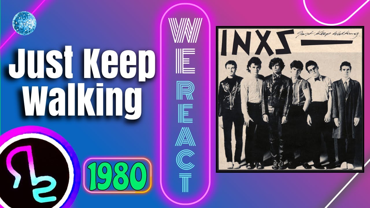 We React to INXS - Just Keep Walking