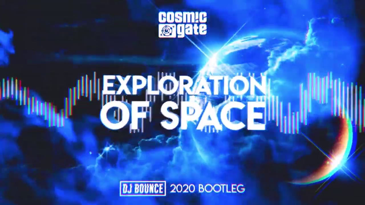 Cosmic Gate - Exploration Of Space (DJ Bounce 2020 Bootleg)