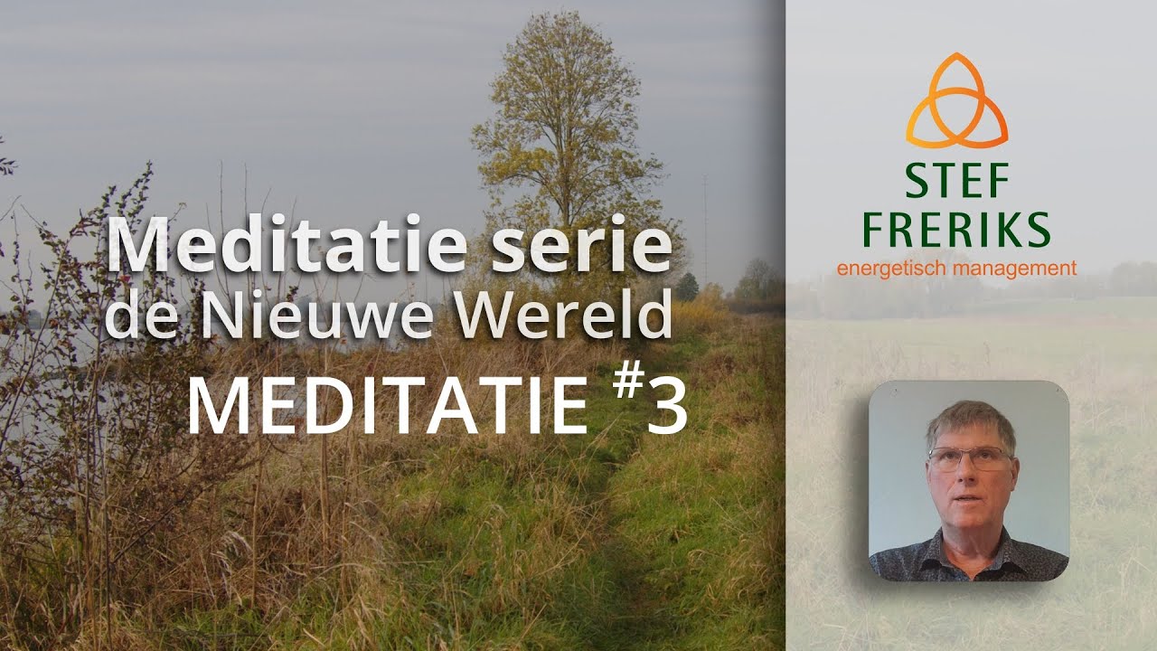 Nieuwe Wereld - Meditatie #3 | Alles heeft een wezen/ziel