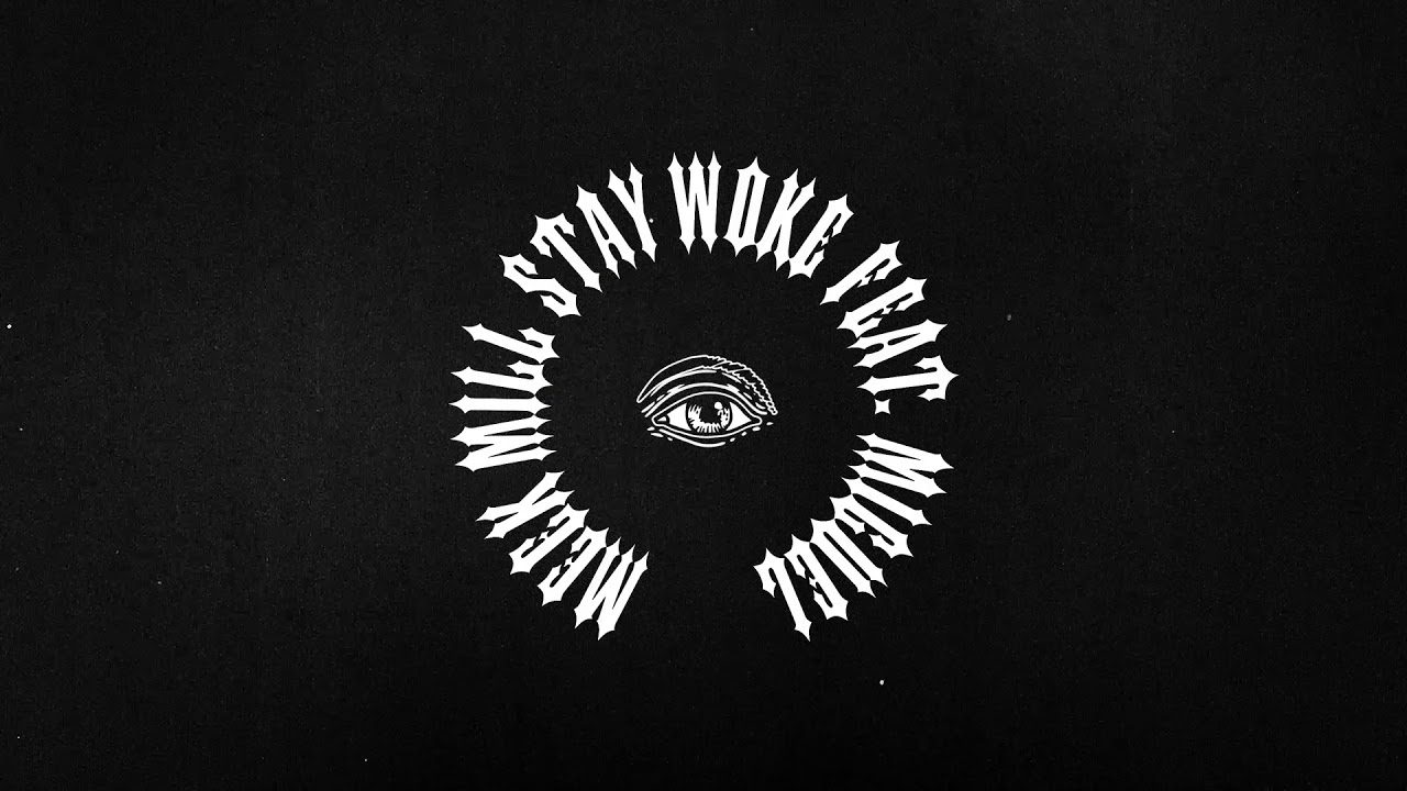 Meek Mill - Stay Woke feat. Miguel (Official Audio)