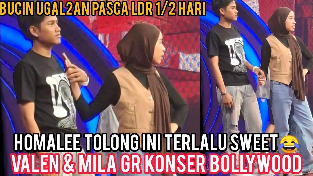 Wow VALEN BUCIN UGAL2AN KE MILA SAAT GR KONSER BOLLYWOOD BESOK BERSAMA ANAK2 DA7