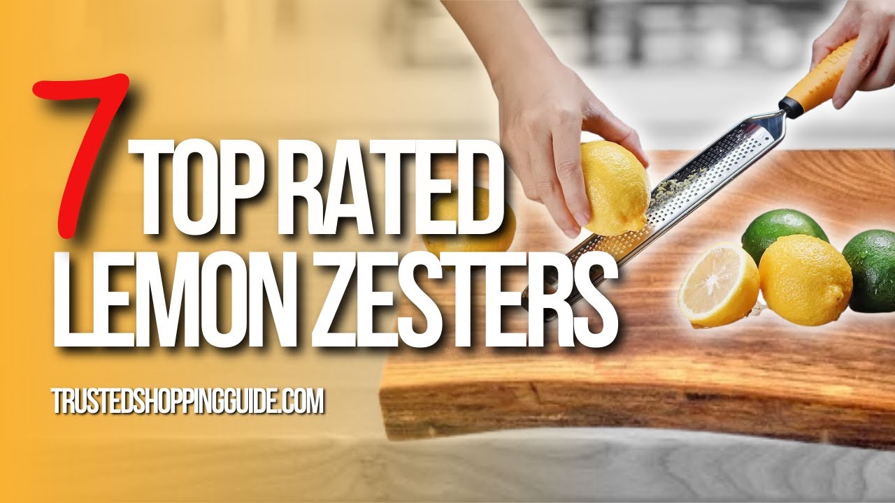 ✅ Top 7 Best Lemon Zesters