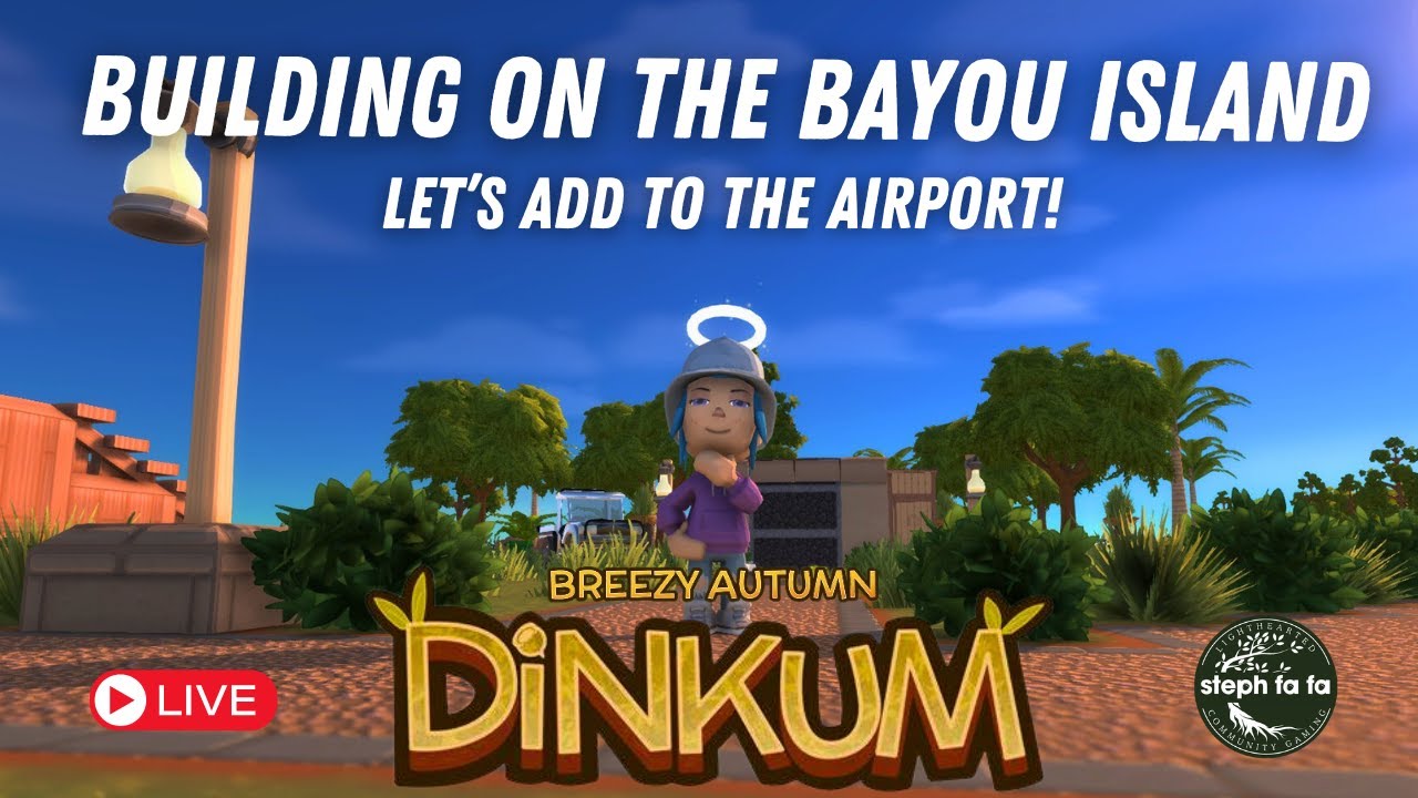 Building on the Bayou Island! | The Airport part 4 | Breezy Autumn Update | Dinkum