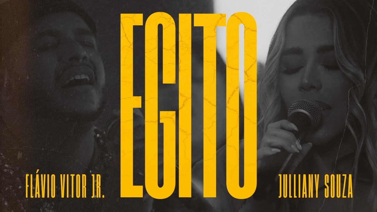 EGITO - FLAVIO VITOR JR. & JULLIANY SOUZA (NOVO DE NOVO - AO VIVO)