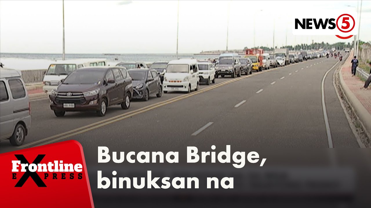 Bucana Bridge, binuksan na sa mga motorista | Frontline Express