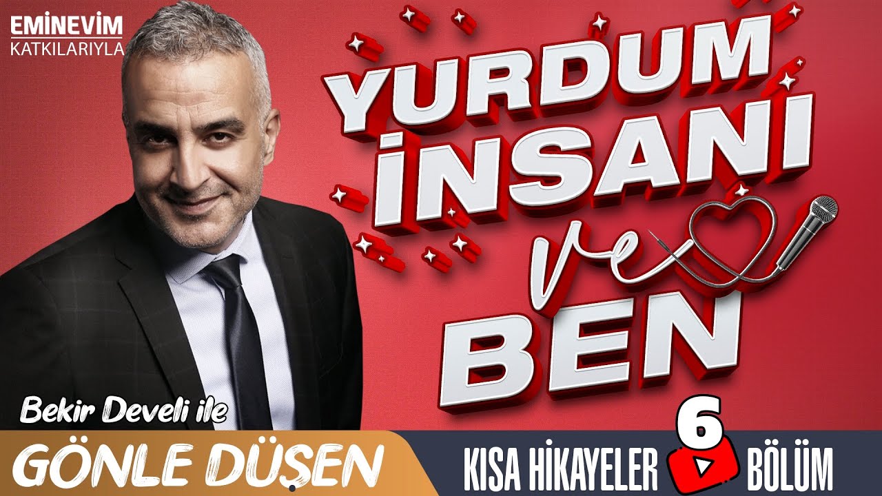 Bekir Develi ile Gönle Düşen 6. Bölüm (Yurdum İnsanı ve Ben)