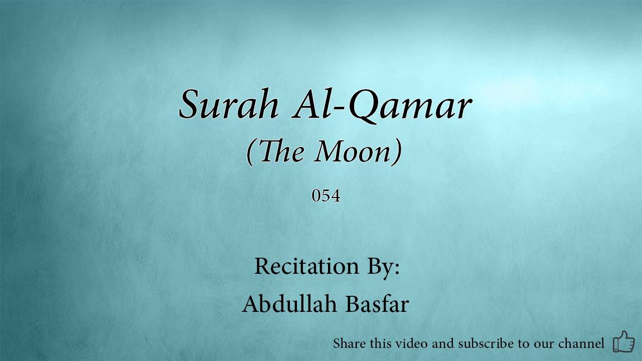 Surah Al Qamar The Moon   054   Abdullah Basfar   Quran Audio