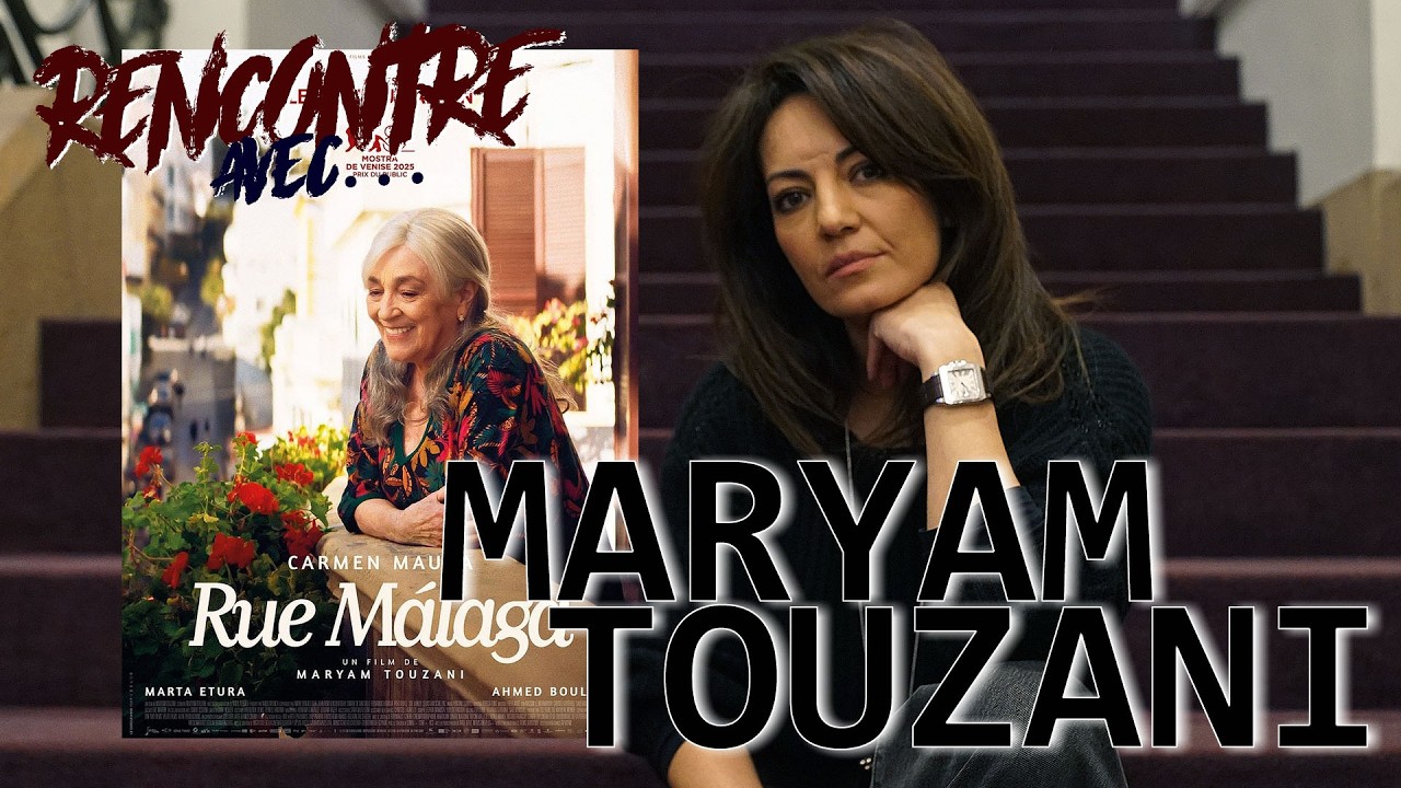 Rencontre avec...Maryam TOUZANI