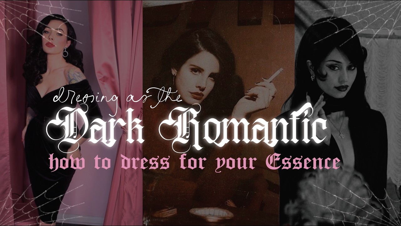 How to Dress for your Essence | Dark Romantic Essence