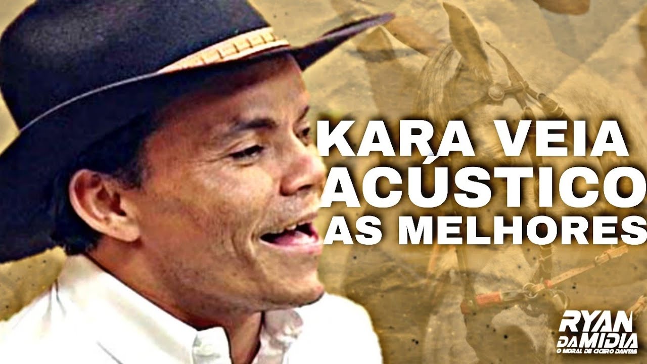 KARA VEIA ACÚSTICO O MELHOR CD JÁ GRAVADO PELO REI DA VAQUEJADA