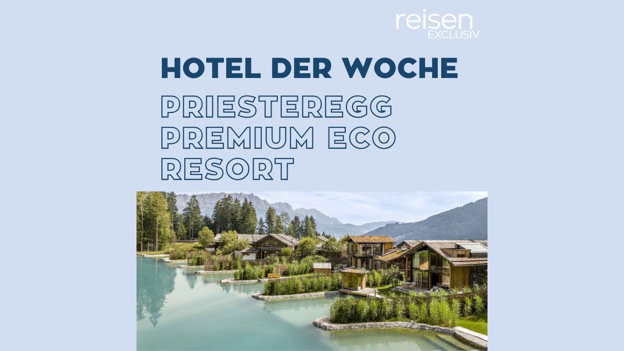 Hotel der Woche • Österreich • Priesteregg Premium Eco Resort