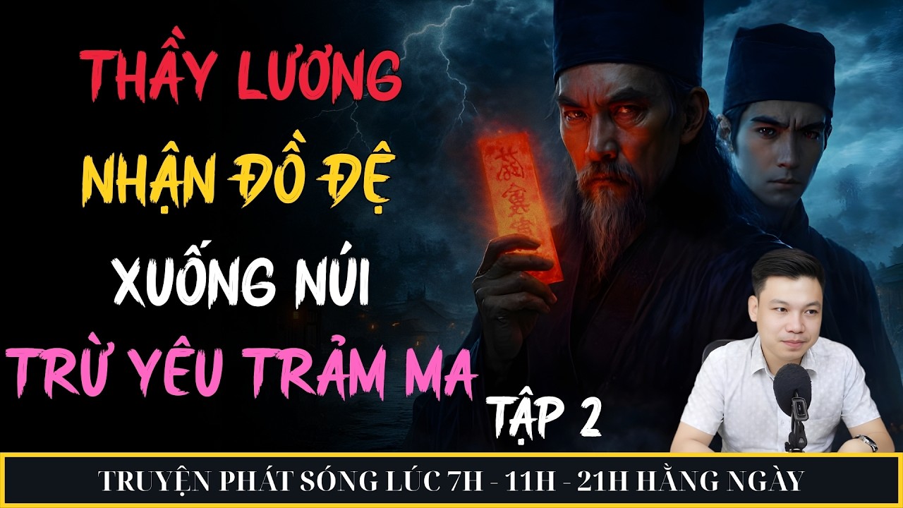 TRUYỆN MA ĐÌNH SOẠN MỚI 2026 : THẦY LƯƠNG XUỐNG NÚI TRỪ YÊU TRẢM MA TẬP 2 | MC ĐÌNH SOẠN KỂ CHUYỆN