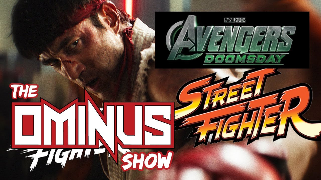 The Ominus Show #64 - Open Mic!! || Street Fighter Movie || Avengers Doomsday!!